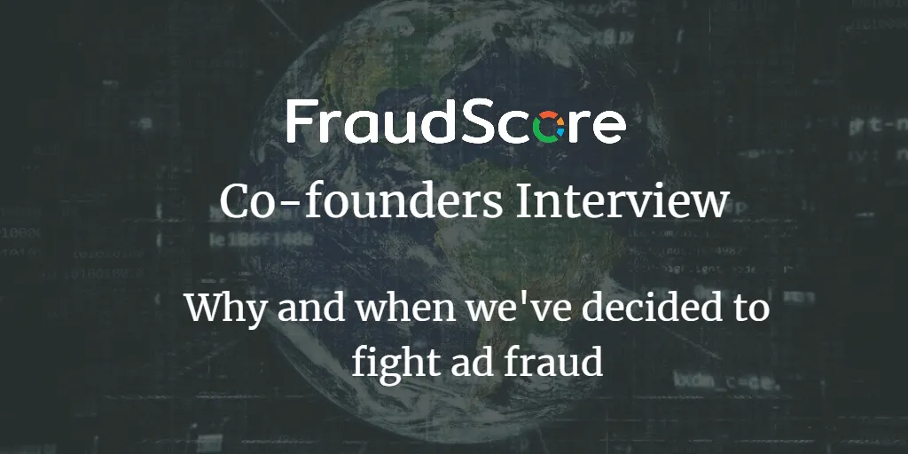 Интервью с CEO и COO FraudScore: история создания, опыт и взгляд на борьбу с фродом