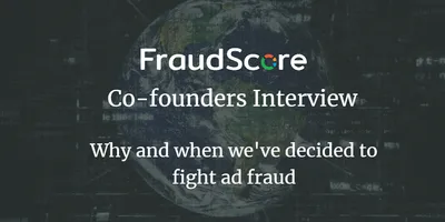 Интервью с CEO и COO FraudScore: история создания, опыт и взгляд на борьбу с фродом