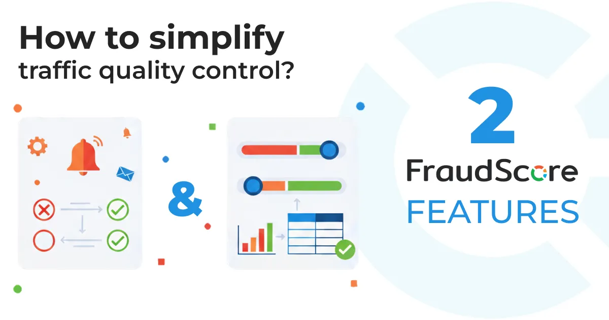 Как два инструмента FraudScore упрощают контроль качества трафика