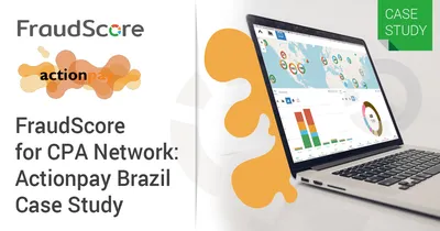 Как повысить качество трафика в CPL-кампаниях: кейс FraudScore для сети Actionpay Brazil CPA