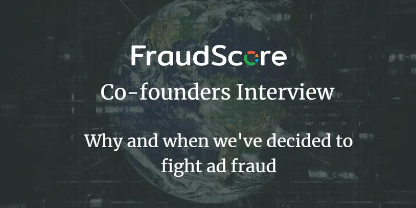 Интервью с CEO и COO FraudScore: история создания, опыт и взгляд на борьбу с фродом